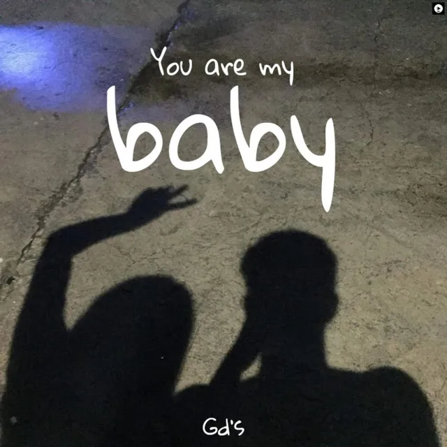 You are my baby