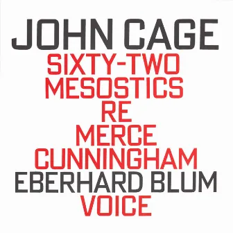 John Cage: Sixty-Two Mesostics Re Merce Cunningham by Eberhard Blum