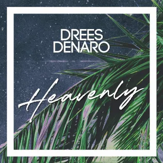 Heavenly by Drees Denaro