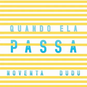 Quando Ela Passa (feat. Dudu) by Noventa