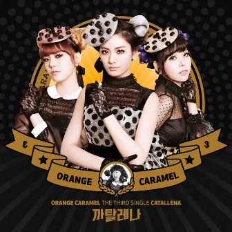 THE THIRD SINGLE CATALLENA by Orange Caramel