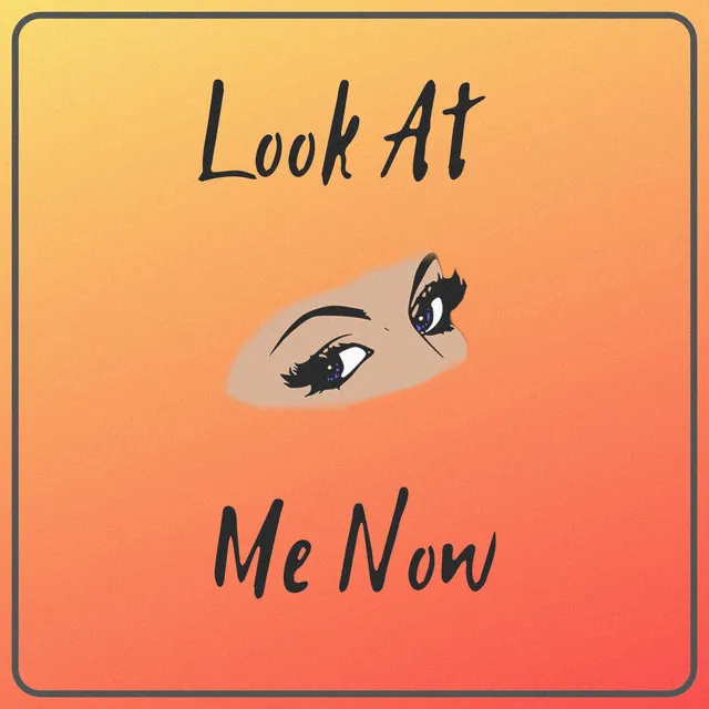 Look at Me Now