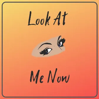 Look at Me Now by Extraordinary