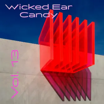 Wicked Ear Candy, Vol. 13 by Wicked Ear Candy