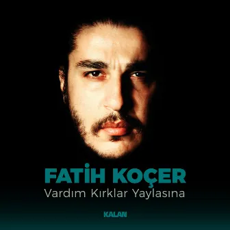 Vardım Kırklar Yaylasına by Fatih Koçer