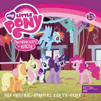 Folge 13: Im Partyfieber / Die große Galloping Gala (Das Original-Hörspiel zur TV-Serie) by My Little Pony