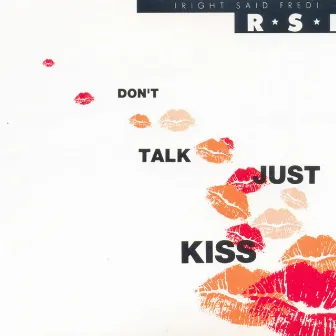 Don't Talk Just Kiss by Right Said Fred