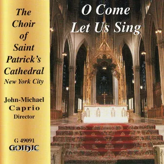 O Come Let Us Sing by John-Michael Caprio