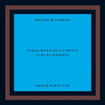 Peder Mannerfelt Death Revisited by Malcolm Pardon