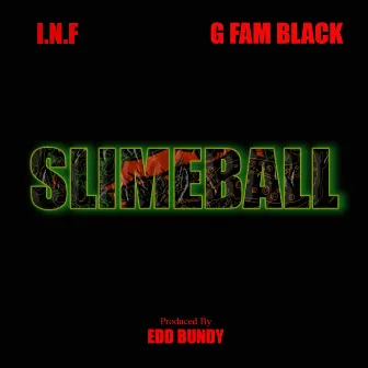 Slimeball by I.N.F