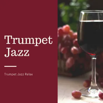 Trumpet Jazz Relax by Trumpet Jazz