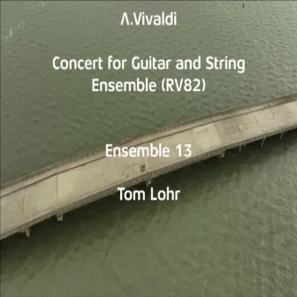 Concert for Guitar and String Ensemble, RV 82 by Ensemble 13