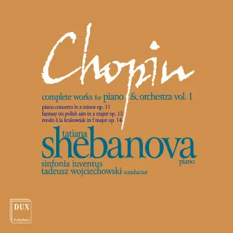 Chopin: Complete Works for Piano & Orchestra, Vol. 1 by Tadeusz Wojciechowski