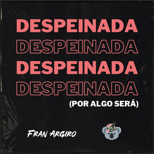 Despeinada (Por Algo Será)