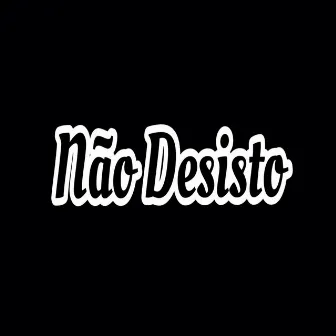 Não Desisto by Du P.A