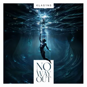 No Way Out by KLAS1NG