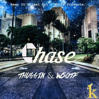 CHASE by Thuggin