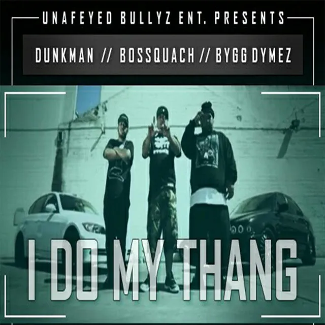 I Do My Thang (feat. Bygg Dymez & Dunkman)