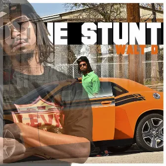 Gone Stunt by Walt D