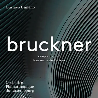 Bruckner: Symphony No. 1 & 4 Orchestral Pieces by Luxembourg Philharmonic Orchestra