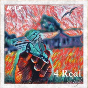 4 Real by The Profit