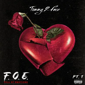 F.O.E.(Full of Emotions), Pt. 1 by Tommy 2 Face