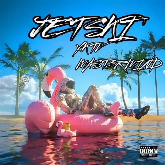 JET SKI by YKTV Mast3rMind