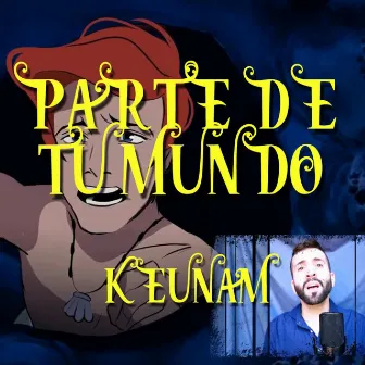 Parte De Tu Mundo by Keunam