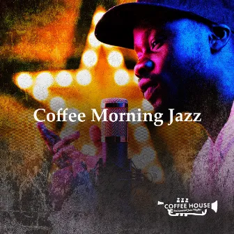 Coffee Morning Jazz by Coffee House Instrumental Jazz Playlist