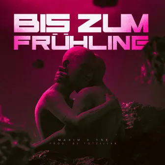 Bis zum Frühling by Maxim