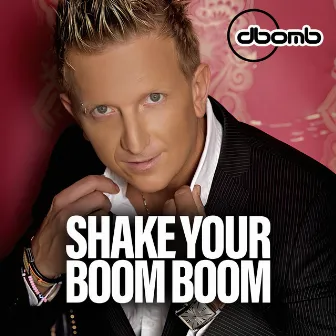 Shake Your Boom Boom (Radio Edit) by D-Bomb