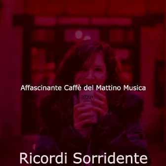 Ricordi Sorridente by Affascinante Caffe del Mattino Musica