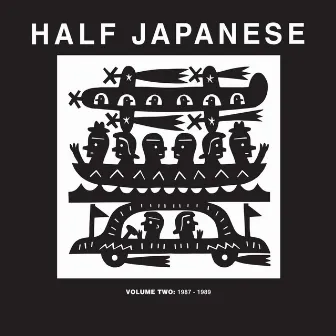 Half Japanese, Vol. 2: 1987-1989 by Half Japanese