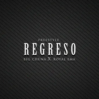 regreso by Big Chuna