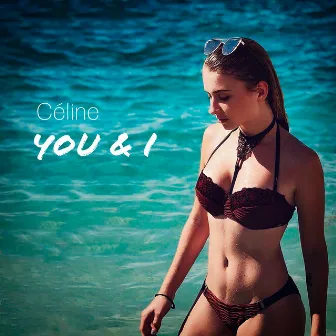 You & I by Céline