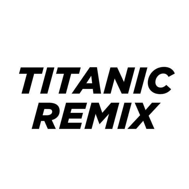 Titanic (Techno Remix)