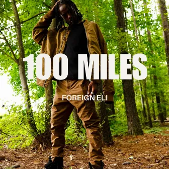 100 Miles by Foreign Eli