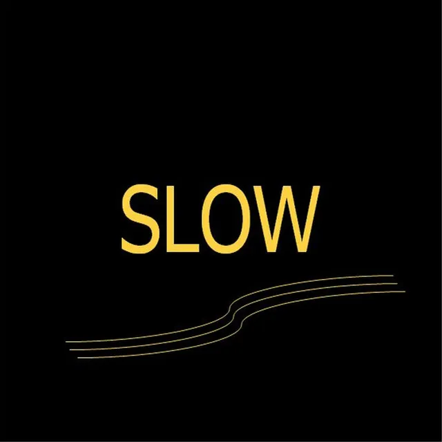 Slow