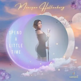 Spend A Little Time by Monique Hellenberg