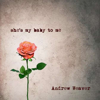 She's My Baby by Andrew Weaver