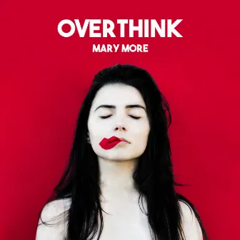 Overthink by Mary More