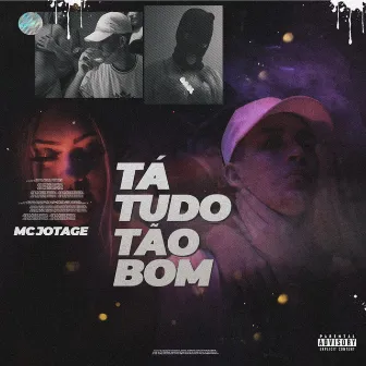 Tá Tudo Tão Bom by MC JOTAGE