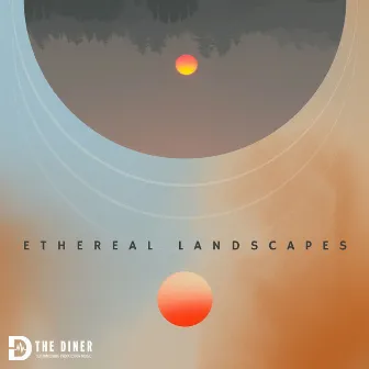 Ethereal Landscapes by The Diner