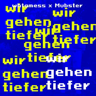 Wir Gehen Tiefer by whtamess