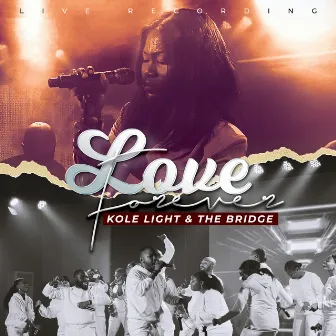 Love Forever by Kole Light