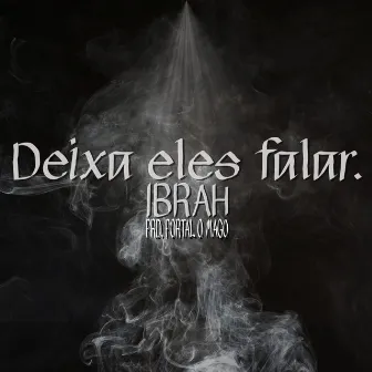 Deixa Eles Falar by IBRAH