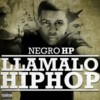 Llamalo Hip Hop by Negro Hp