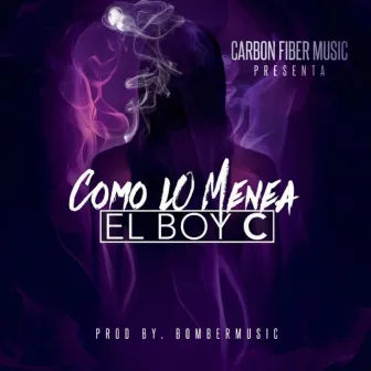 Como Lo Menea by El Boys C