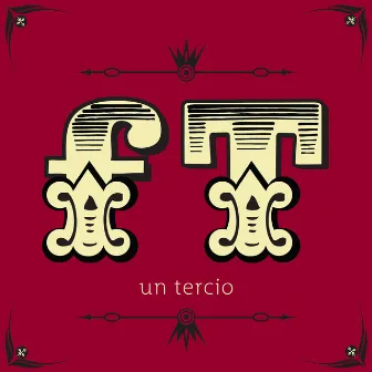 Un Tercio by fLIP Tamez