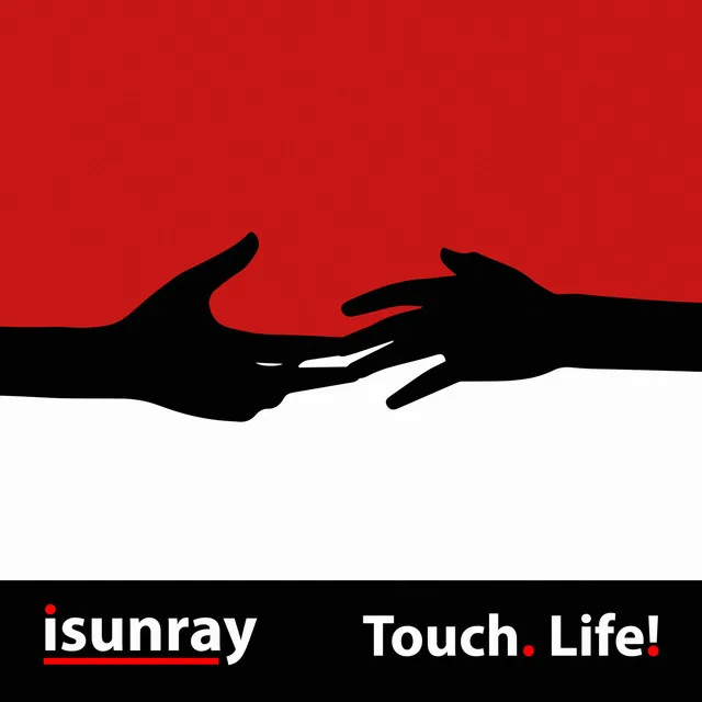 Touch. Life!